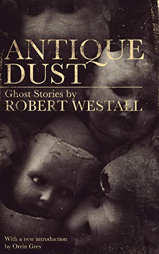 Antique Dust Ghost Stories (valancourt 20th Century Classics) [Paperback]