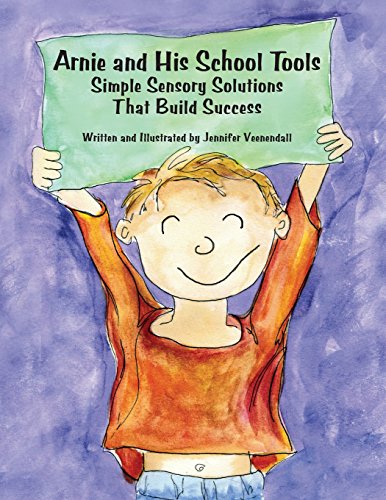 Arnie and His School Tools: Simple Sensory Solutions That Build Success [Hardcover]