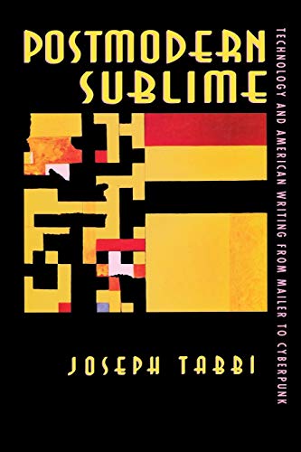 Postmodern Sublime  Technology and American Writing from Mailer to Cyberpunk [Hardcover]