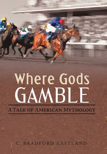 Where Gods Gamble  A Tale of American Mythology [Paperback]