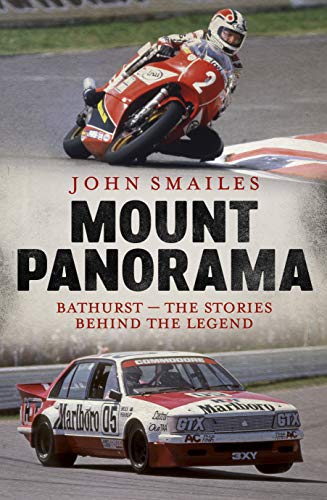 Mount Panorama: Bathurst - the Stories Behind the Legend [Paperback]