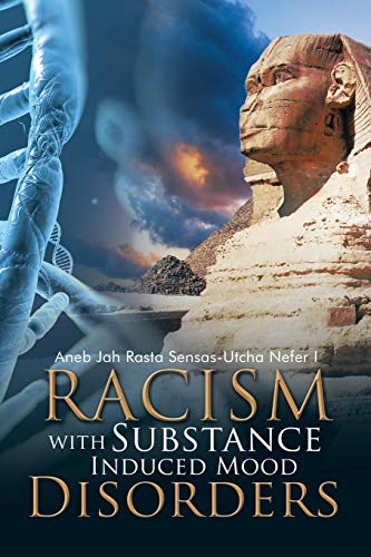 Racism With Substance Induced Mood Disorders [Paperback]