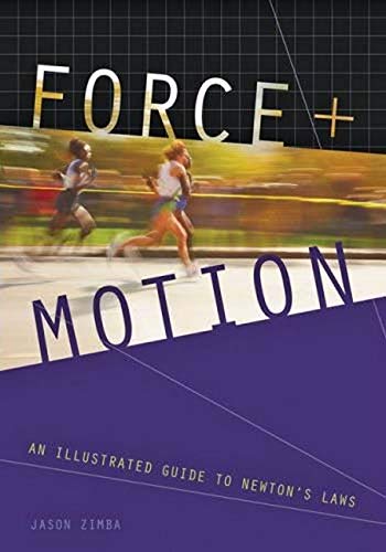 Force And Motion: An Illustrated Guide To Newton's Laws [Paperback]