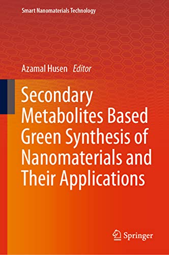 Secondary Metabolites Based Green Synthesis of Nanomaterials and Their Applicati [Hardcover]