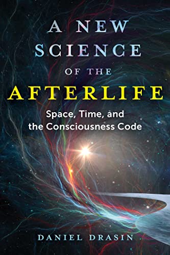 A New Science of the Afterlife: Space, Time,