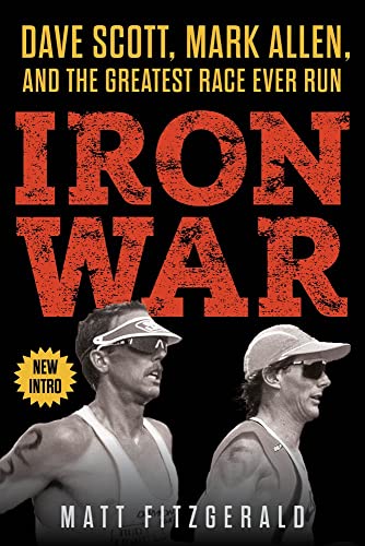 Iron War: Dave Scott, Mark Allen, and the Greatest Race Ever Run [Paperback]