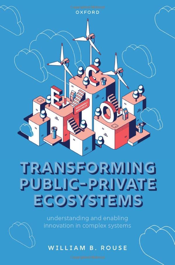 Transforming Public-Private Ecosystems: Understanding and Enabling Innovation in [Hardcover]