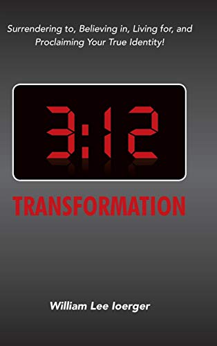 3 12 Transformation Surrendering To, Believing In, Living For, And Proclaiming [Hardcover]