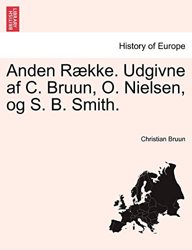 Anden Rkke. Udgivne Af C. Bruun, O. Nielsen, Og S. B. Smith. Forste Bind. (dani [Paperback]