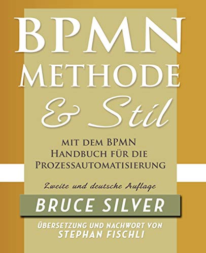 Bpmn Methode & Stil  Mit Dem Bpmn Handbuch Fr Die Prozessautomatisierung (zeit [Paperback]