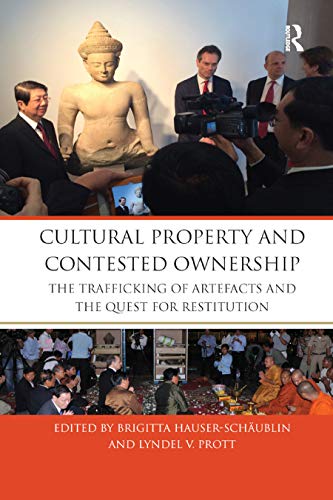 Cultural Property and Contested Onership The trafficking of artefacts and the  [Paperback]