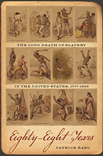 Eighty-Eight Years The Long Death of Slavery in the United States, 1777&82111 [Hardcover]