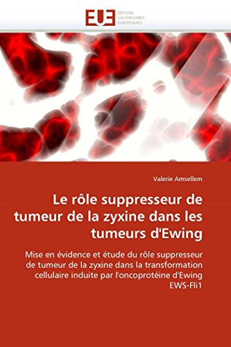 Le Rle Suppresseur De Tumeur De La Zyxine Dans Les Tumeurs D'eing Mise En vi [Paperback]