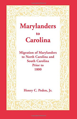 Marylanders To Carolina Migration Of Marylanders To North Carolina And South Ca [Paperback]