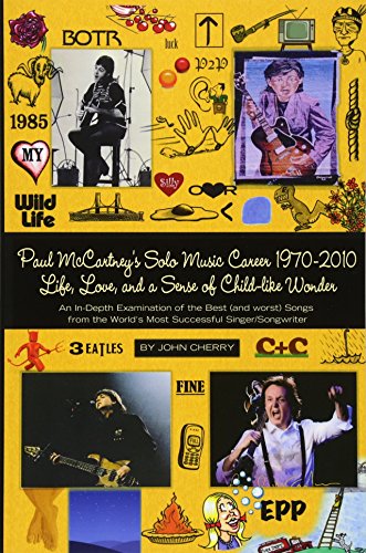 Paul Mccartney's Solo Music Career, 1970-2010 Life, Love, And A Sense Of Child- [Paperback]