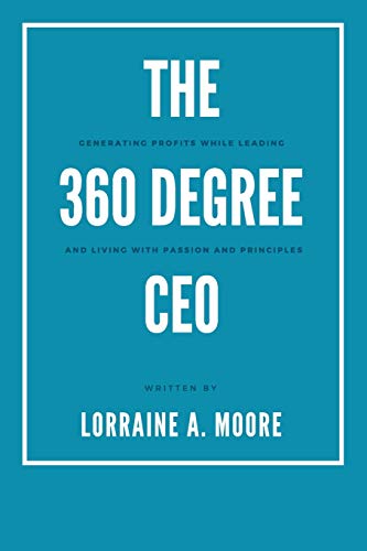 The 360 Degree Ceo Generating Profits While Leading And Living With Passion And [Paperback]