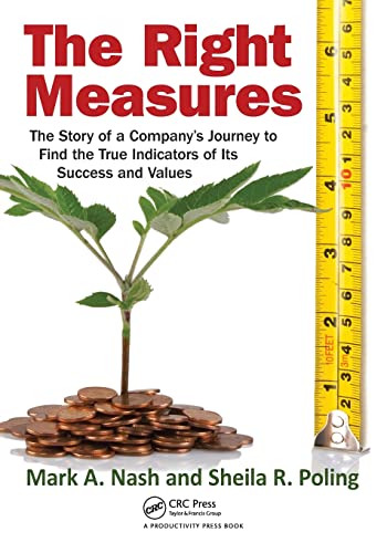 The Right Measures The Story of a Company's Journey to Find the True Indicators [Paperback]