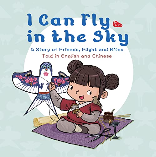 I Can Fly in the Sky: A Story of Friends, Flight and Kites - Told in English and [Hardcover]