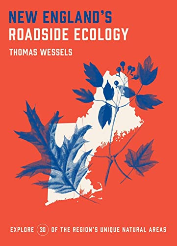 New England's Roadside Ecology: Explore 30 of the Region's Unique Natura [Paperback]