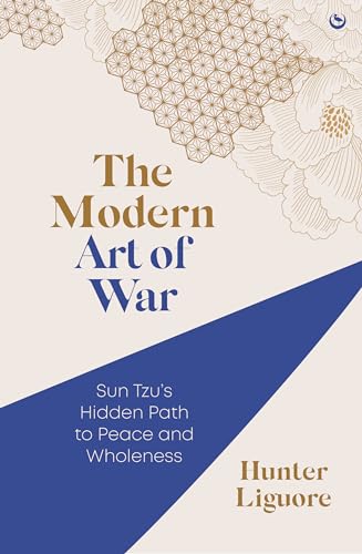 The Modern Art of War: Sun Tzu's Hidden Path to Peace and Wholeness [Paperback]