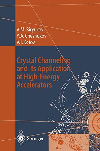 Crystal Channeling and Its Application at High-Energy Accelerators [Paperback]