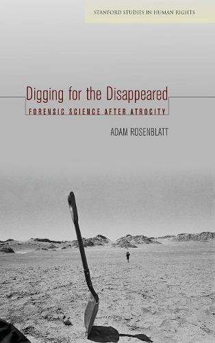 Digging for the Disappeared Forensic Science after Atrocity [Hardcover]