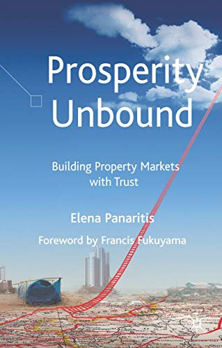 Prosperity Unbound: Building Property Markets With Trust [Hardcover]