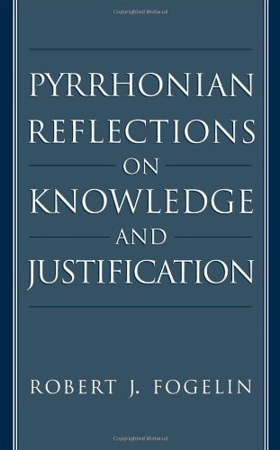 Pyrrhonian Reflections on Knoledge and Justification [Hardcover]