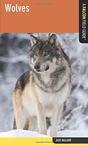 Wolves: A Falcon Field Guide [Paperback]