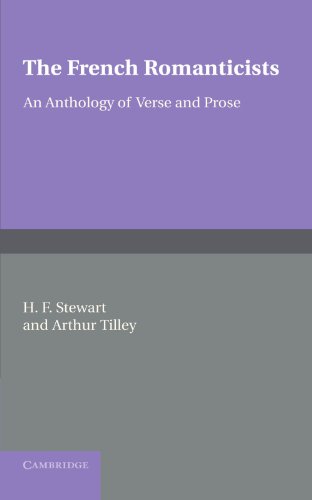 The French Romanticists An Anthology of Verse and Prose [Paperback]