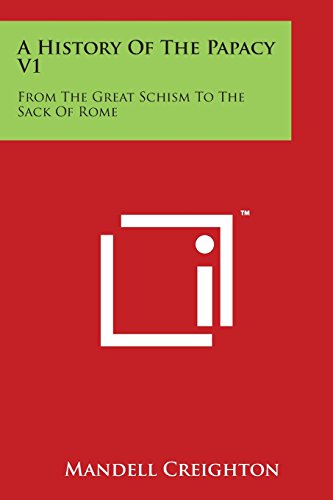 History of the Papacy V1  From the Great Schism to the Sack of Rome [Paperback]