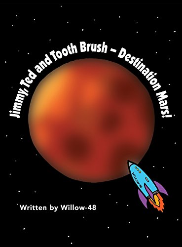 Jimmy, Ted And Toothbrush - Destination Mars [Hardcover]