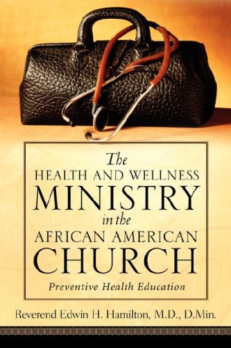 The Health And Wellness Ministry In The African American Church [Paperback]