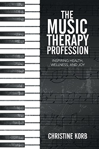 The Music Therapy Profession Inspiring Health, Wellness, And Joy [Paperback]