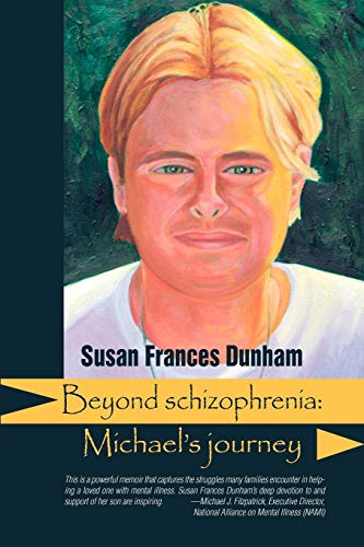 Beyond Schizophrenia Michael's Journey (reflections Of America) [Paperback]