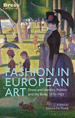 Fashion in European Art Dress and Identity, Politics and the Body, 1775-1925 [Hardcover]