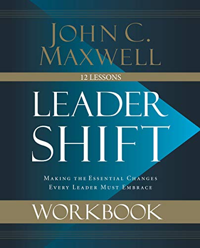 Leadershift Workbook: Making the Essential Changes Every Leader Must Embrace [Paperback]