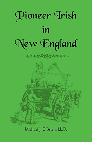 Pioneer Irish in Ne England [Paperback]