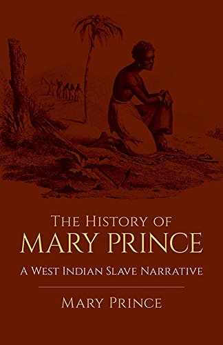 The History Of Mary Prince: A West Indian Slave Narrative (african American) [Paperback]