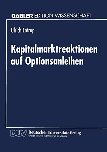 Kapitalmarktreaktionen auf Optionsanleihen: Finanzierungstheoretische Begrndung [Paperback]