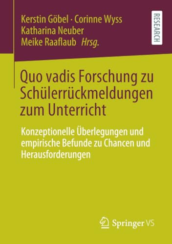 Quo vadis Forschung zu Schlerrckmeldungen zum Unterricht: Konzeptionelle berl [Paperback]