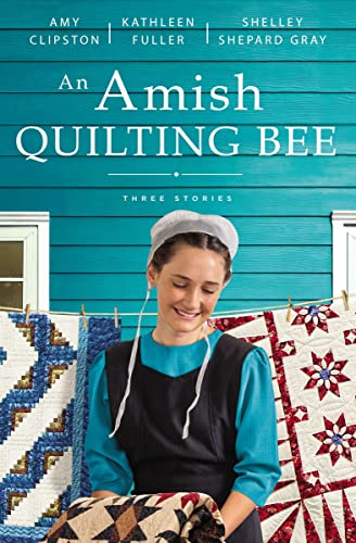 An Amish Quilting Bee: Three Stories [Paperback]