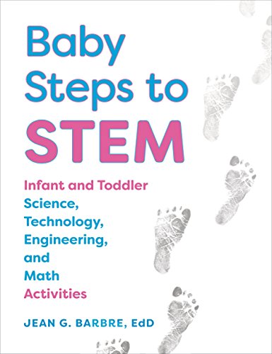 Baby Steps to Stem: Infant and Toddler Science, Technology, Engineering, and Mat [Paperback]