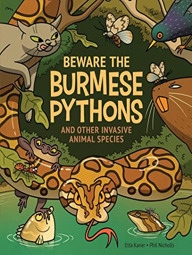 Beware the Burmese Pythons: And Other Invasive Animal Species [Hardcover]