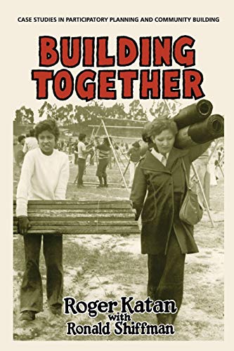 Building Together: Case Studies in Participatory Planning and Community Building [Paperback]