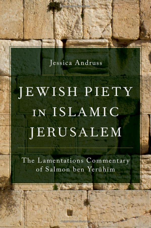 Jewish Piety in Islamic Jerusalem: The Lamentations Commentary of Salmon ben Yer [Hardcover]