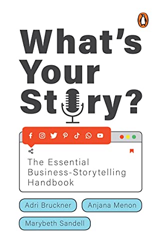 What's Your Story?: The Essential Business Storytelling Handbook [Hardcover]