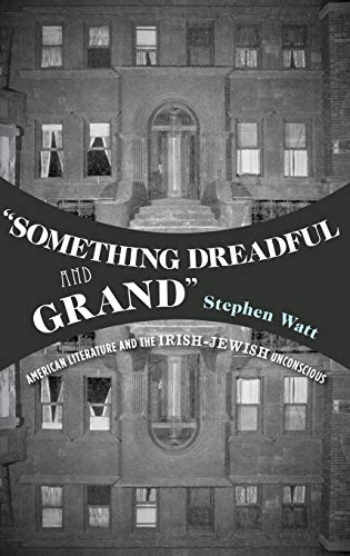 &quotSomething Dreadful and Grand" American Literature and The Irish-Jei [Hardcover]