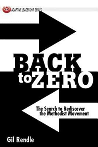 Back To Zero The Search To Rediscover The Methodist Movement (adaptive Leadersh [Paperback]