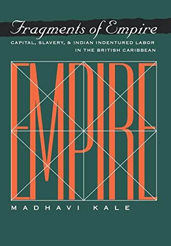 Fragments of Empire Capital, Slavery, and Indian Indentured Labor in the Britis [Hardcover]